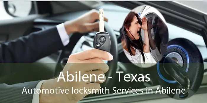 Abilene - Texas Automotive locksmith Services in Abilene