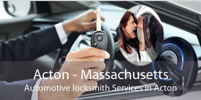 Acton - Massachusetts Automotive locksmith Services in Acton