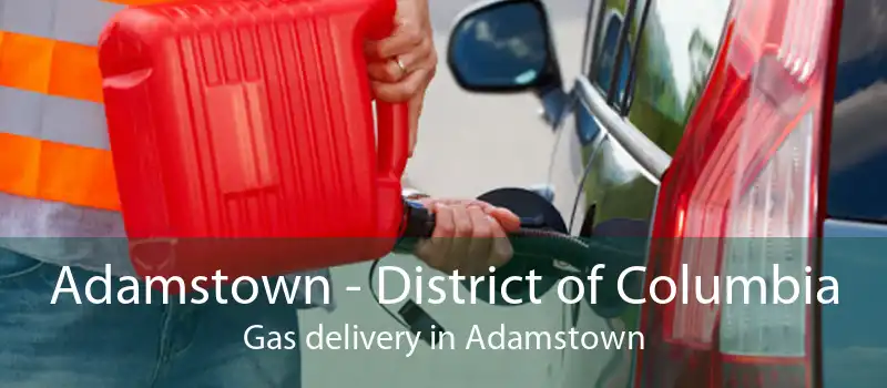 Adamstown - District of Columbia Gas delivery in Adamstown