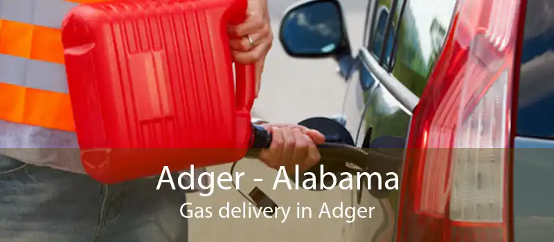 Adger - Alabama Gas delivery in Adger