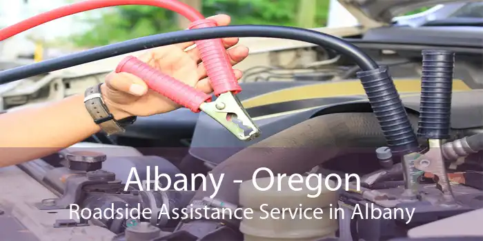 Albany - Oregon Roadside Assistance Service in Albany