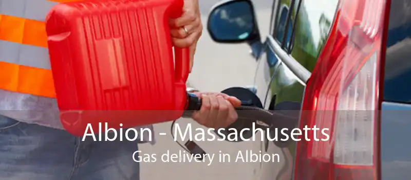 Albion - Massachusetts Gas delivery in Albion
