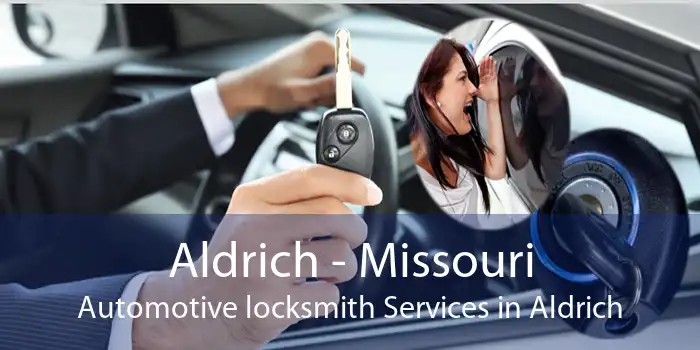Aldrich - Missouri Automotive locksmith Services in Aldrich