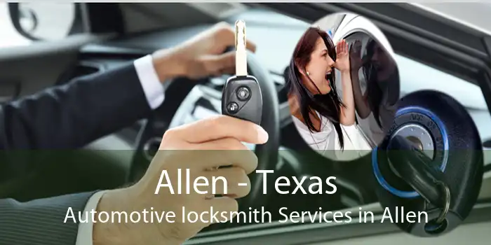 Allen - Texas Automotive locksmith Services in Allen