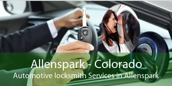 Allenspark - Colorado Automotive locksmith Services in Allenspark