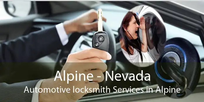 Alpine - Nevada Automotive locksmith Services in Alpine