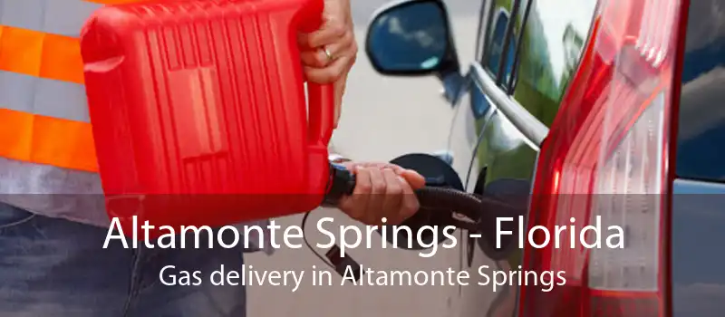 Altamonte Springs - Florida Gas delivery in Altamonte Springs
