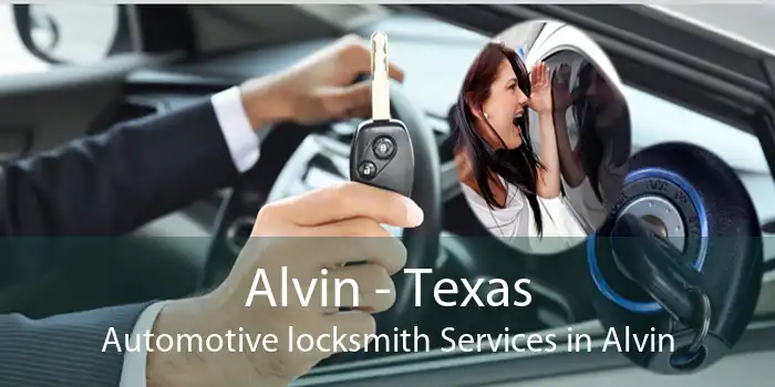 Alvin - Texas Automotive locksmith Services in Alvin