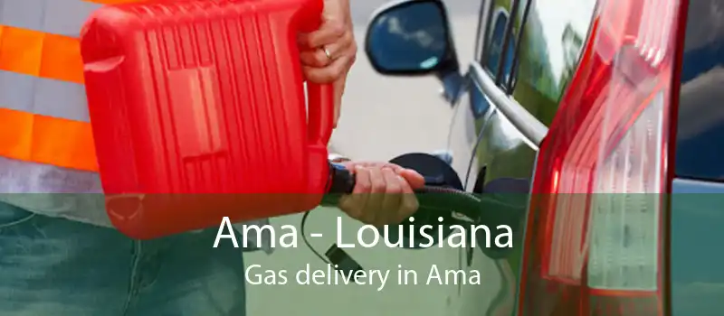 Ama - Louisiana Gas delivery in Ama