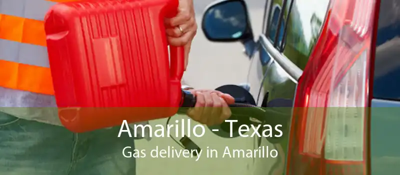 Amarillo - Texas Gas delivery in Amarillo