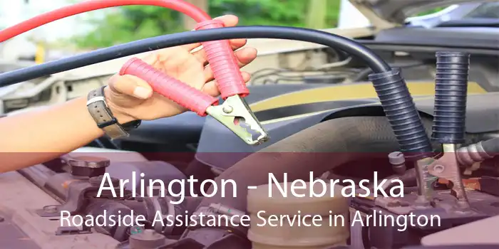 Arlington - Nebraska Roadside Assistance Service in Arlington