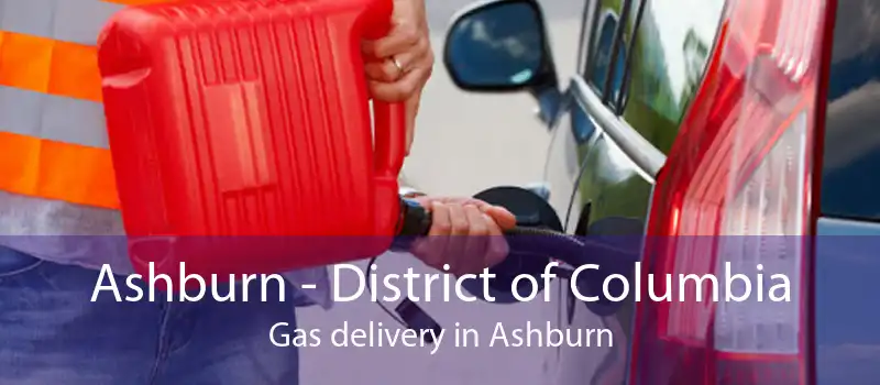 Ashburn - District of Columbia Gas delivery in Ashburn