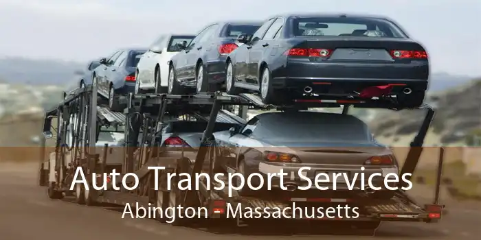 Auto Transport Services Abington - Massachusetts
