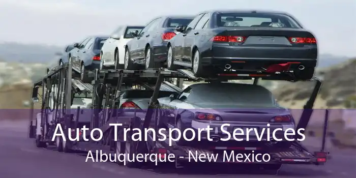 Auto Transport Services Albuquerque - New Mexico