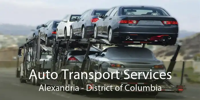 Auto Transport Services Alexandria - District of Columbia