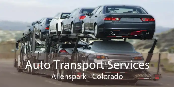 Auto Transport Services Allenspark - Colorado