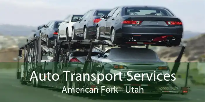 Auto Transport Services American Fork - Utah