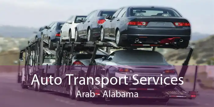 Auto Transport Services Arab - Alabama