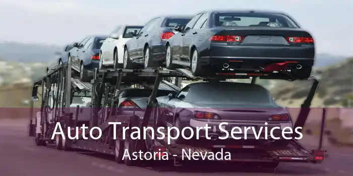 Auto Transport Services Astoria - Nevada