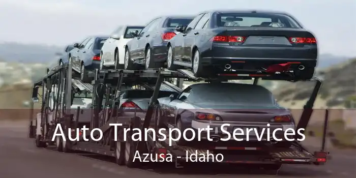 Auto Transport Services Azusa - Idaho