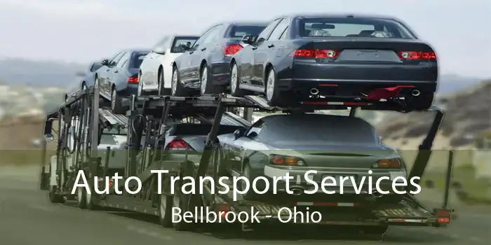 Auto Transport Services Bellbrook - Ohio