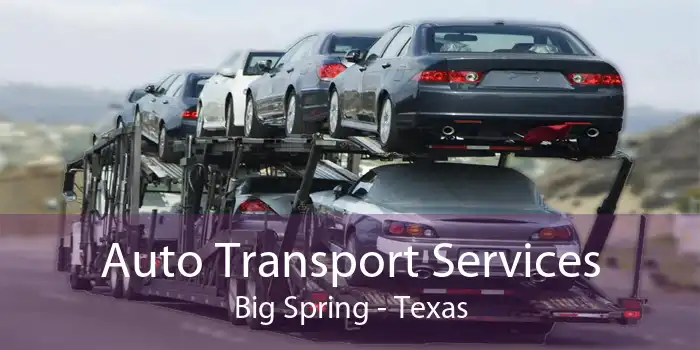 Auto Transport Services Big Spring - Texas