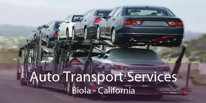 Auto Transport Services Biola - California