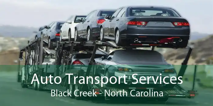 Auto Transport Services Black Creek - North Carolina