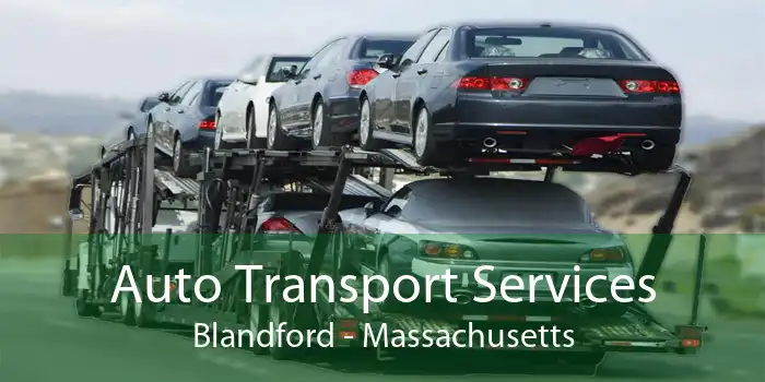 Auto Transport Services Blandford - Massachusetts