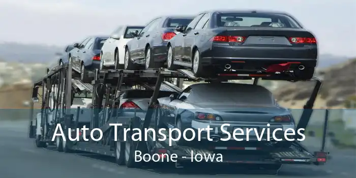 Auto Transport Services Boone - Iowa