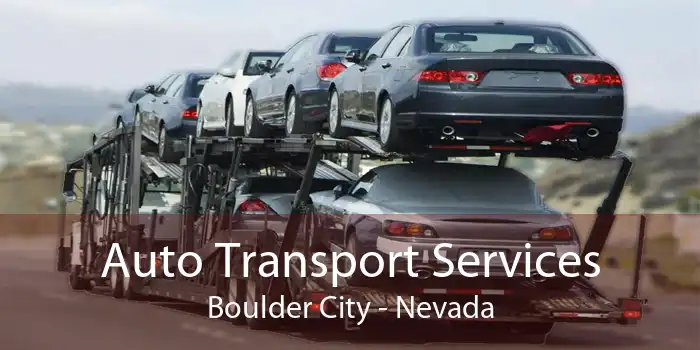 Auto Transport Services Boulder City - Nevada