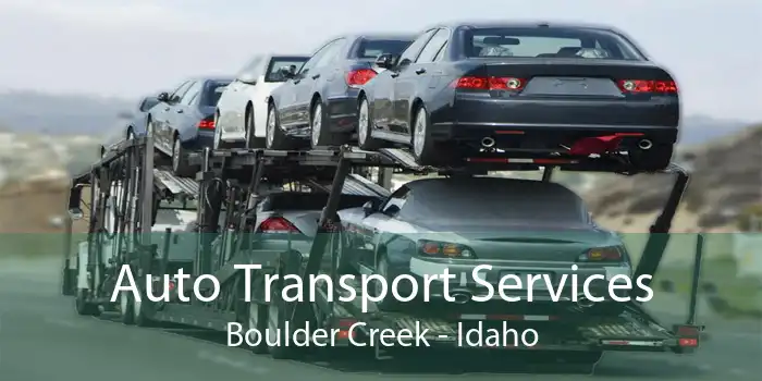 Auto Transport Services Boulder Creek - Idaho