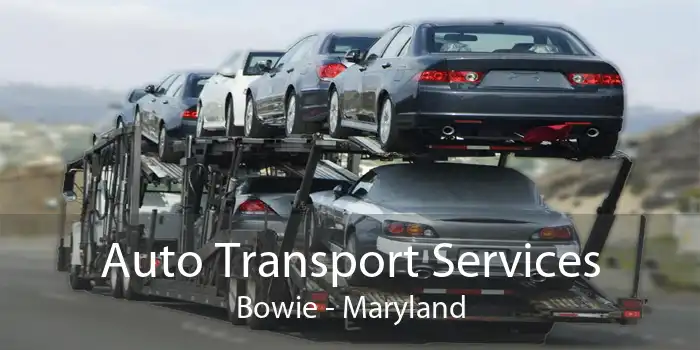 Auto Transport Services Bowie - Maryland