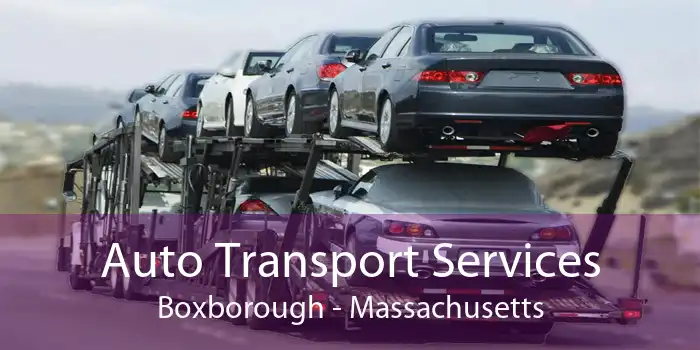Auto Transport Services Boxborough - Massachusetts