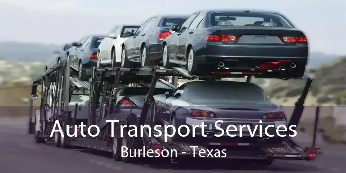 Auto Transport Services Burleson - Texas