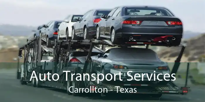 Auto Transport Services Carrollton - Texas