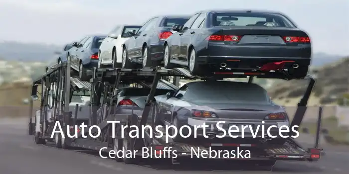 Auto Transport Services Cedar Bluffs - Nebraska