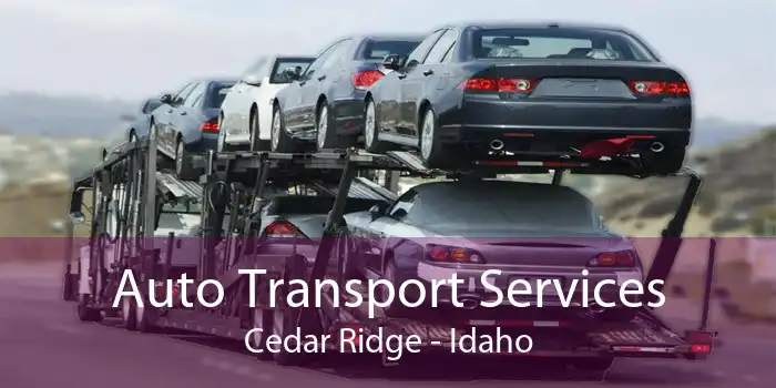 Auto Transport Services Cedar Ridge - Idaho