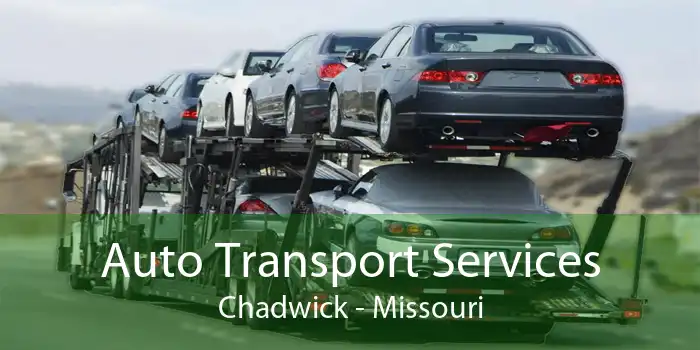 Auto Transport Services Chadwick - Missouri