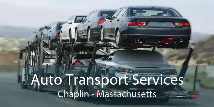 Auto Transport Services Chaplin - Massachusetts