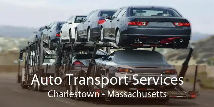 Auto Transport Services Charlestown - Massachusetts