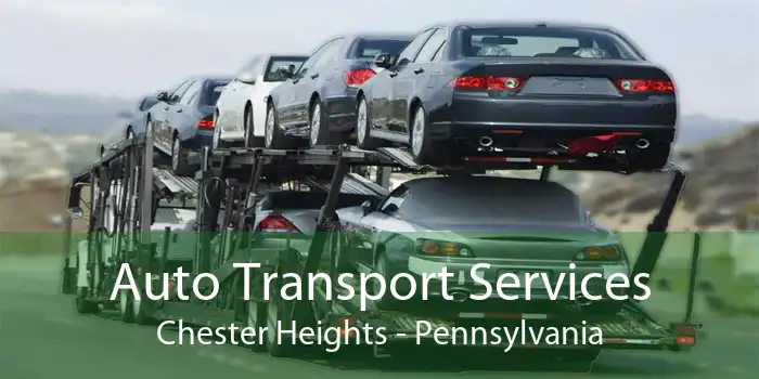 Auto Transport Services Chester Heights - Pennsylvania