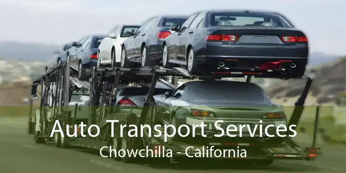 Auto Transport Services Chowchilla - California