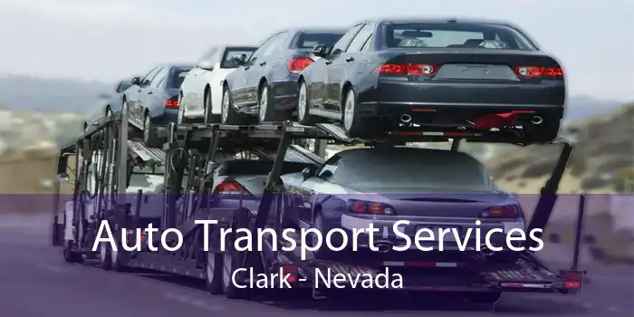 Auto Transport Services Clark - Nevada