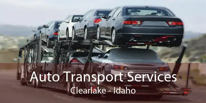 Auto Transport Services Clearlake - Idaho