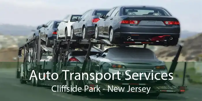 Auto Transport Services Cliffside Park - New Jersey