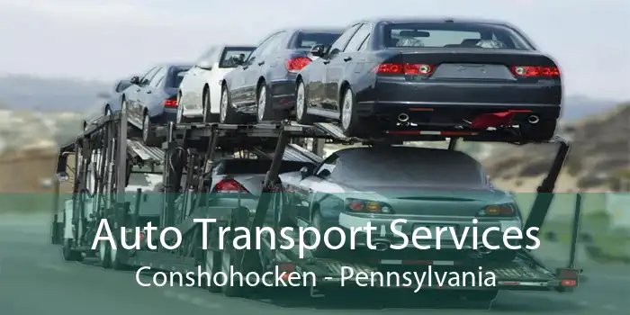 Auto Transport Services Conshohocken - Pennsylvania