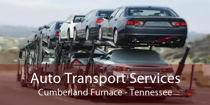 Auto Transport Services Cumberland Furnace - Tennessee