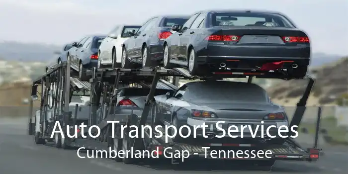 Auto Transport Services Cumberland Gap - Tennessee