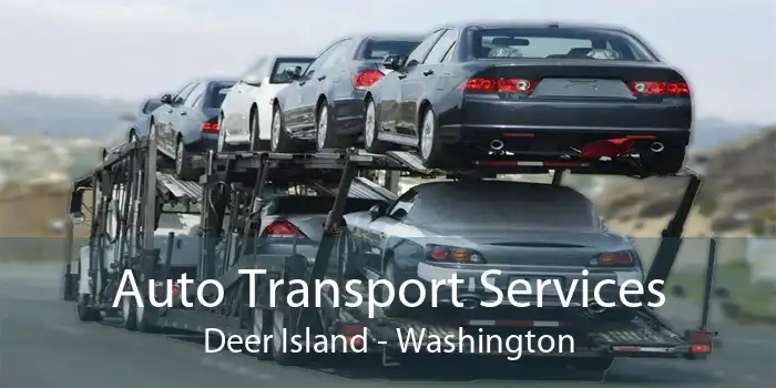 Auto Transport Services Deer Island - Washington